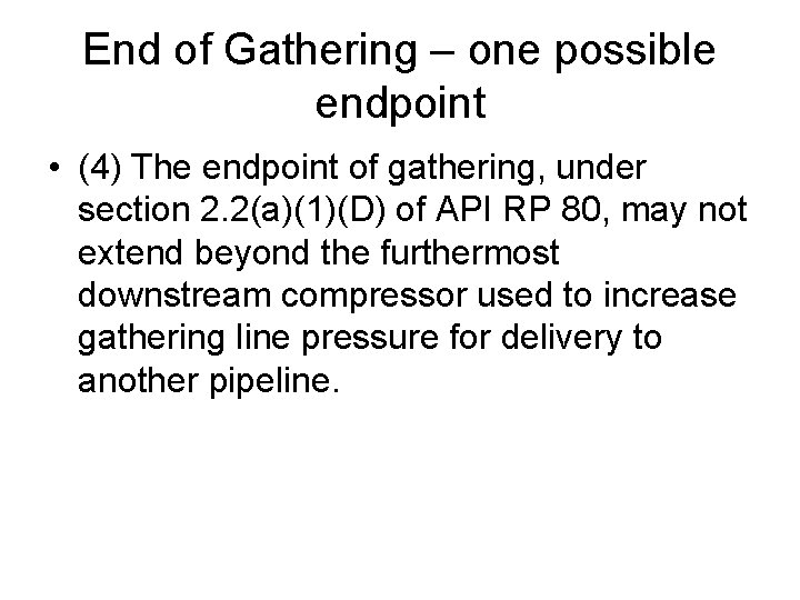 End of Gathering – one possible endpoint • (4) The endpoint of gathering, under