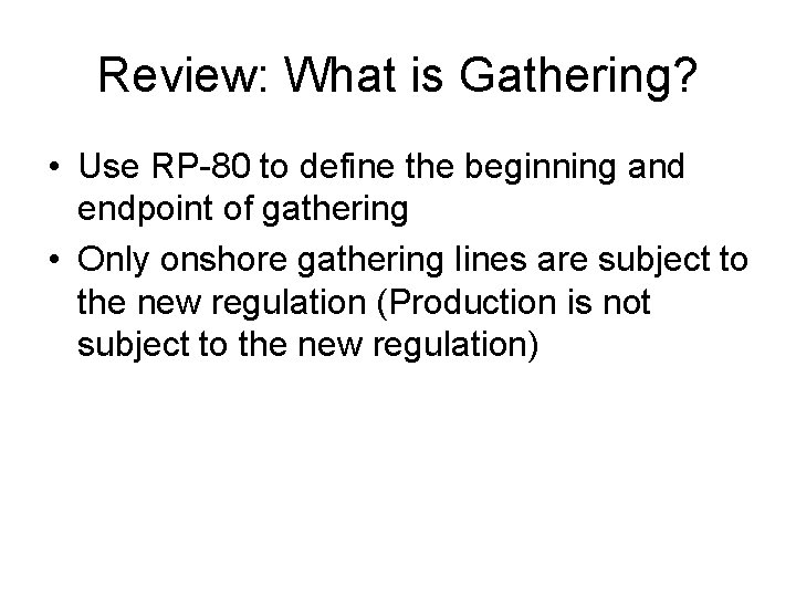Review: What is Gathering? • Use RP-80 to define the beginning and endpoint of