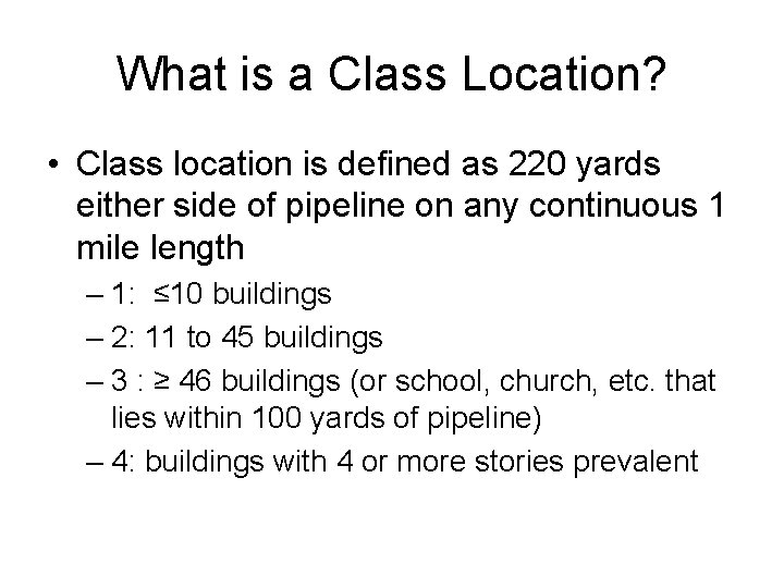 What is a Class Location? • Class location is defined as 220 yards either
