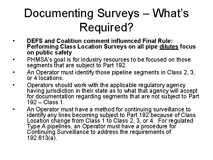 Documenting Surveys – What’s Required? • • • DEFS and Coalition comment influenced Final