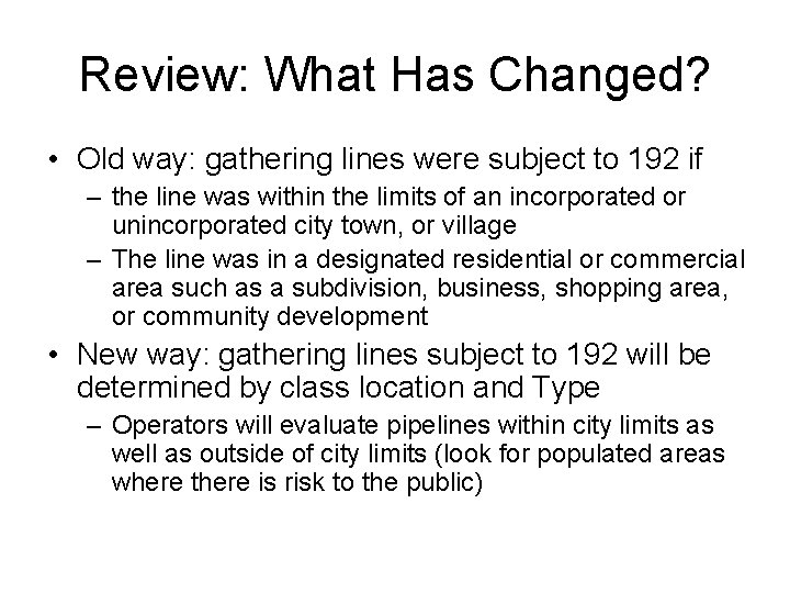 Review: What Has Changed? • Old way: gathering lines were subject to 192 if