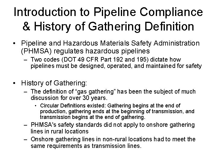 Introduction to Pipeline Compliance & History of Gathering Definition • Pipeline and Hazardous Materials