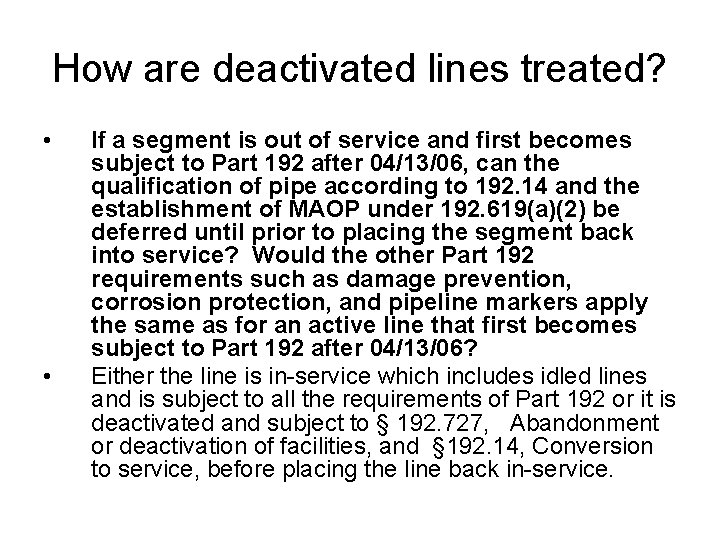 How are deactivated lines treated? • • If a segment is out of service