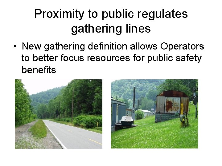 Proximity to public regulates gathering lines • New gathering definition allows Operators to better