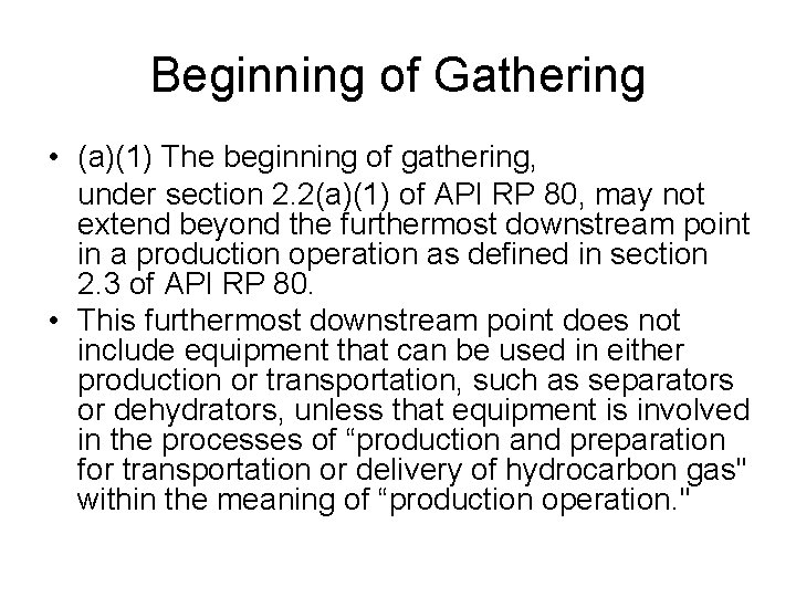Beginning of Gathering • (a)(1) The beginning of gathering, under section 2. 2(a)(1) of