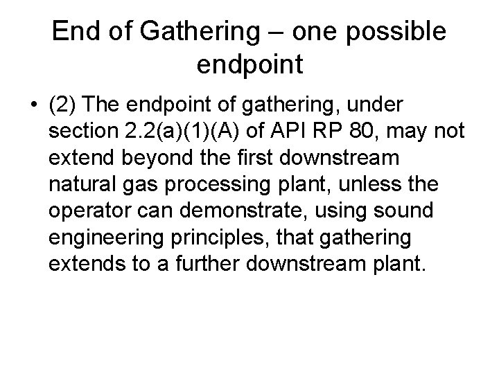 End of Gathering – one possible endpoint • (2) The endpoint of gathering, under