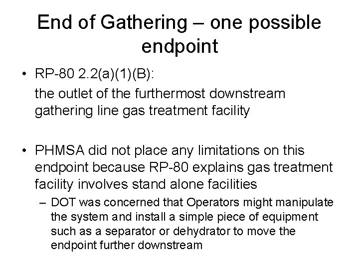 End of Gathering – one possible endpoint • RP-80 2. 2(a)(1)(B): the outlet of