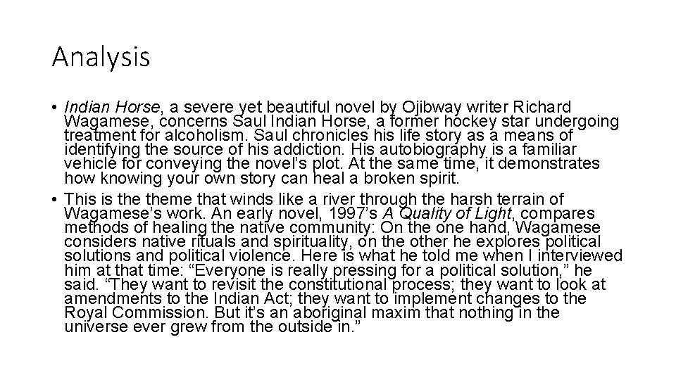 Analysis • Indian Horse, a severe yet beautiful novel by Ojibway writer Richard Wagamese,