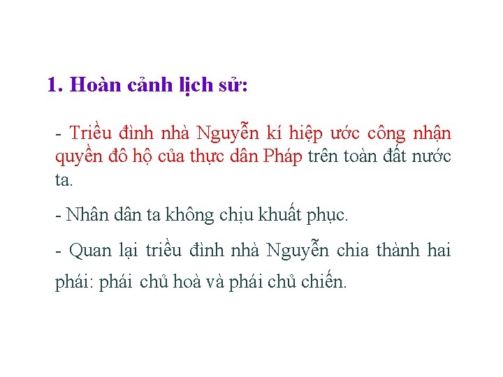 1. Hoàn cảnh lịch sử: - Triều đình nhà Nguyễn kí hiệp ước công