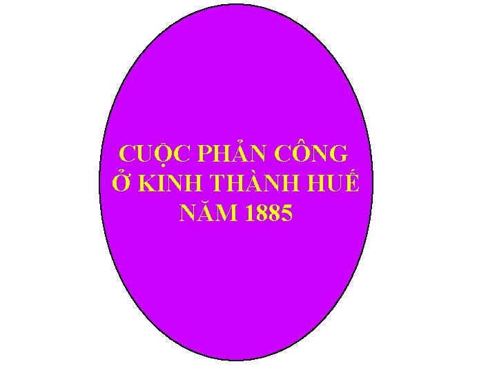 CUỘC PHẢN CÔNG Ở KINH THÀNH HUẾ NĂM 1885 