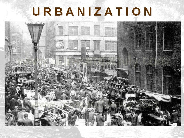 URBANIZATION From the countryside farms (RURAL) URBANIZATION From the countryside farms (RURAL)