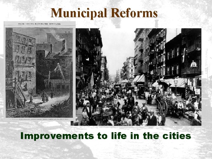 Municipal Reforms Improvements to life in the cities 