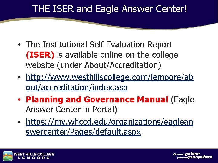 THE ISER and Eagle Answer Center! • The Institutional Self Evaluation Report Capital Investments
