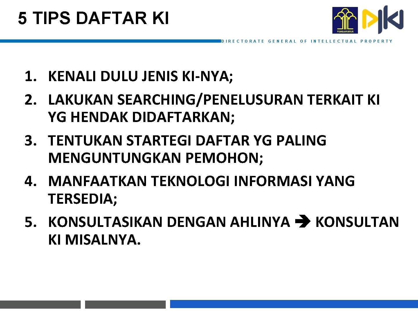 5 TIPS DAFTAR KI DIRECTORATE GENERAL OF INTELLECTUAL PROPERTY 1. KENALI DULU JENIS KI-NYA;