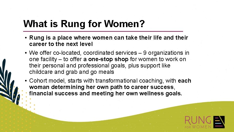 What is Rung for Women? • Rung is a place where women can take
