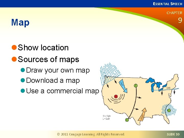 ESSENTIAL SPEECH CHAPTER 9 Map l Show location l Sources of maps l Draw