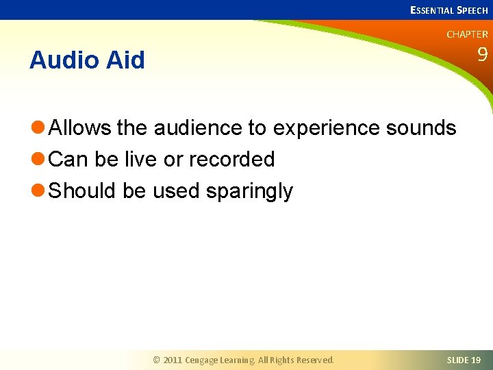 ESSENTIAL SPEECH CHAPTER 9 Audio Aid l Allows the audience to experience sounds l