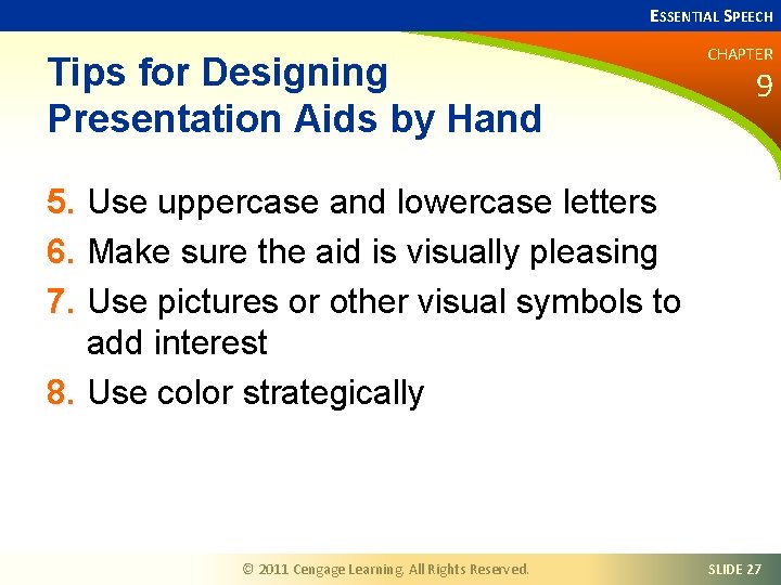 ESSENTIAL SPEECH Tips for Designing Presentation Aids by Hand CHAPTER 9 5. Use uppercase