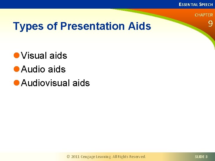 ESSENTIAL SPEECH CHAPTER 9 Types of Presentation Aids l Visual aids l Audiovisual aids