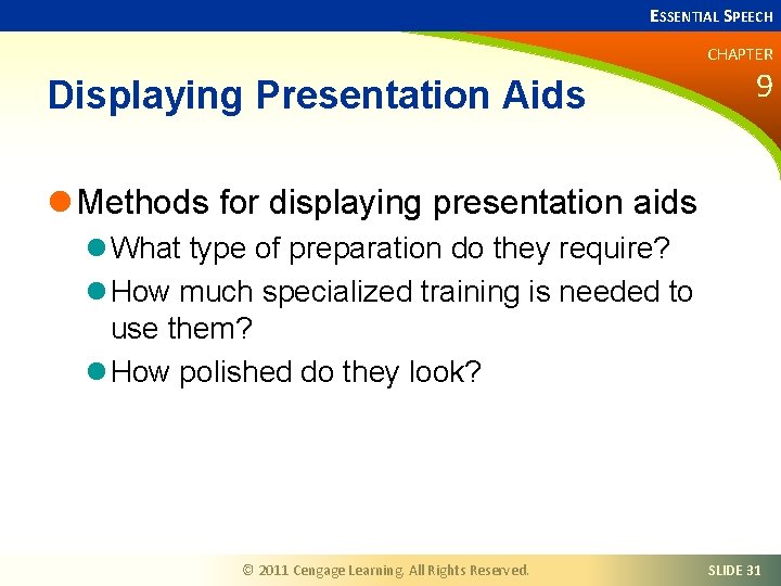 ESSENTIAL SPEECH CHAPTER Displaying Presentation Aids 9 l Methods for displaying presentation aids l