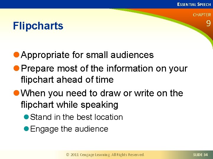 ESSENTIAL SPEECH CHAPTER 9 Flipcharts l Appropriate for small audiences l Prepare most of