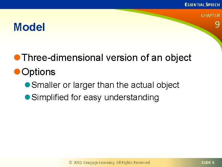 ESSENTIAL SPEECH CHAPTER 9 Model l Three-dimensional version of an object l Options l