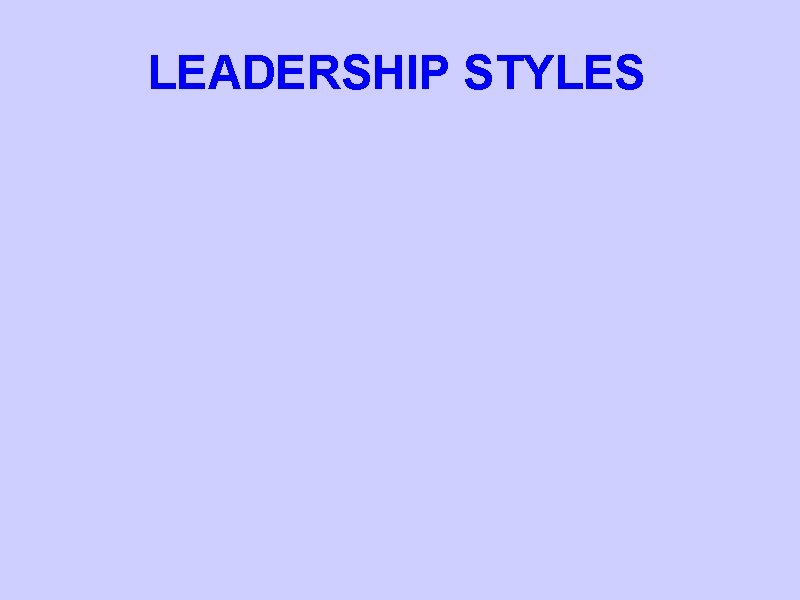 LEADERSHIP STYLES 