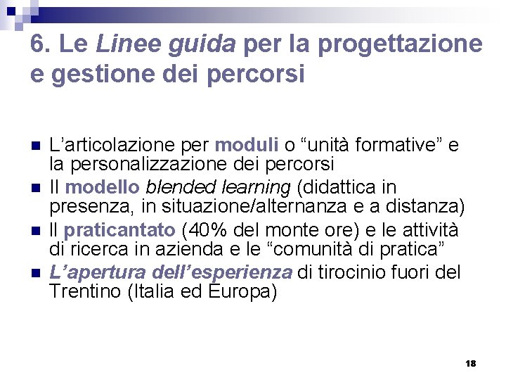 6. Le Linee guida per la progettazione e gestione dei percorsi n n L’articolazione