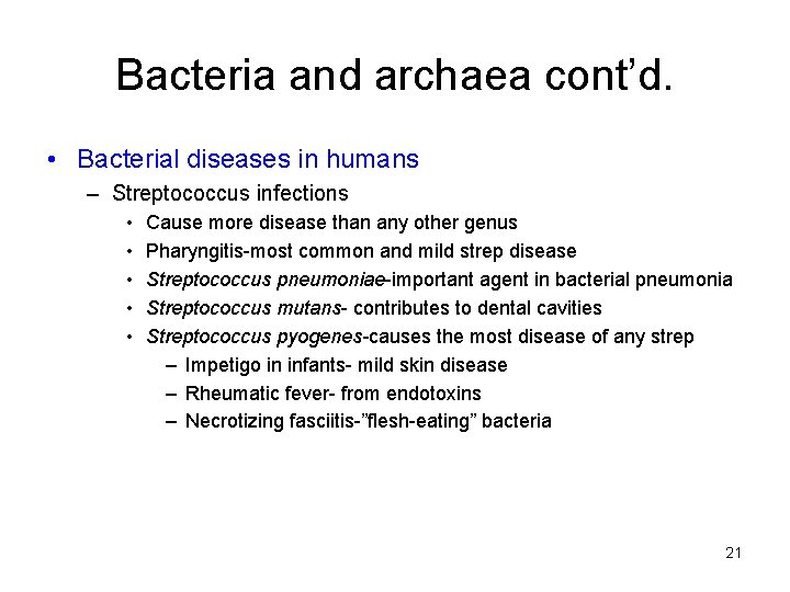 Bacteria and archaea cont’d. • Bacterial diseases in humans – Streptococcus infections • •