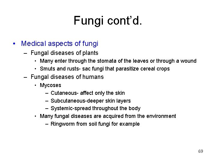 Fungi cont’d. • Medical aspects of fungi – Fungal diseases of plants • Many