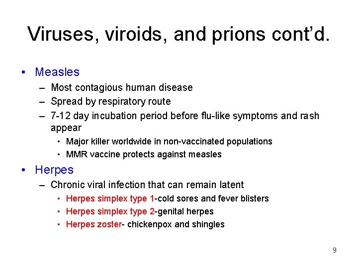 Viruses, viroids, and prions cont’d. • Measles – Most contagious human disease – Spread