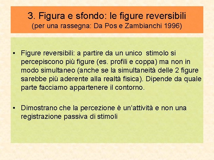 3. Figura e sfondo: le figure reversibili (per una rassegna: Da Pos e Zambianchi