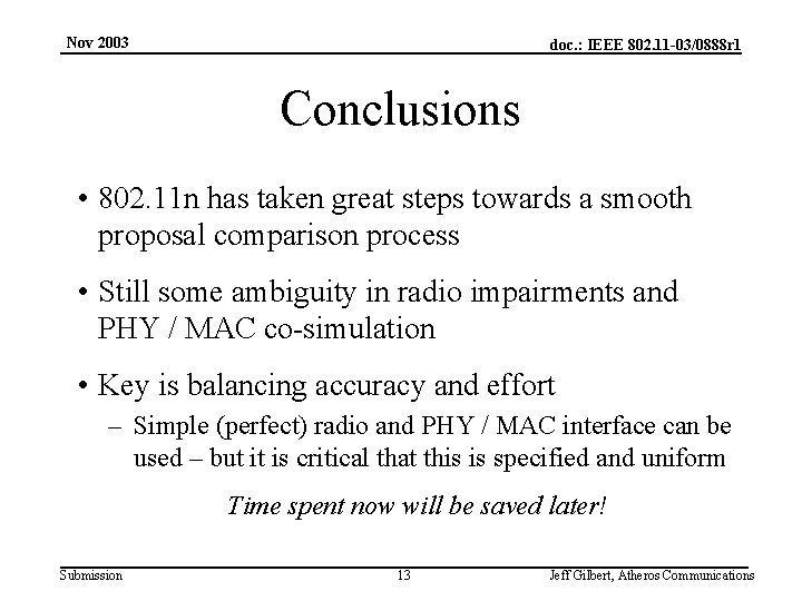 Nov 2003 doc. : IEEE 802. 11 -03/0888 r 1 Conclusions • 802. 11