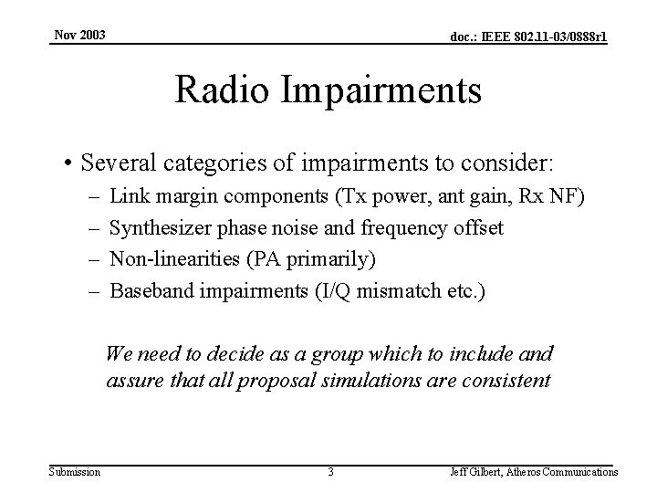 Nov 2003 doc. : IEEE 802. 11 -03/0888 r 1 Radio Impairments • Several