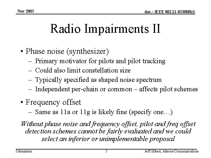 Nov 2003 doc. : IEEE 802. 11 -03/0888 r 1 Radio Impairments II •