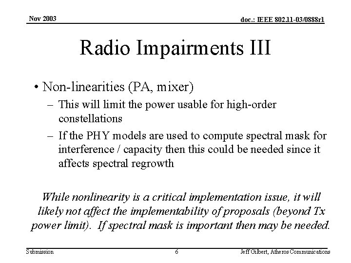 Nov 2003 doc. : IEEE 802. 11 -03/0888 r 1 Radio Impairments III •