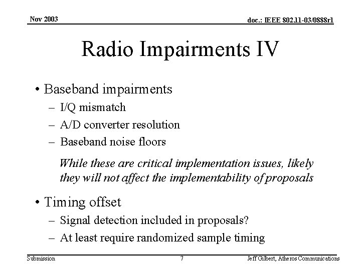 Nov 2003 doc. : IEEE 802. 11 -03/0888 r 1 Radio Impairments IV •