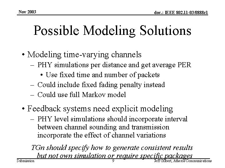 Nov 2003 doc. : IEEE 802. 11 -03/0888 r 1 Possible Modeling Solutions •