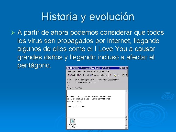 Historia y evolución Ø A partir de ahora podemos considerar que todos los virus