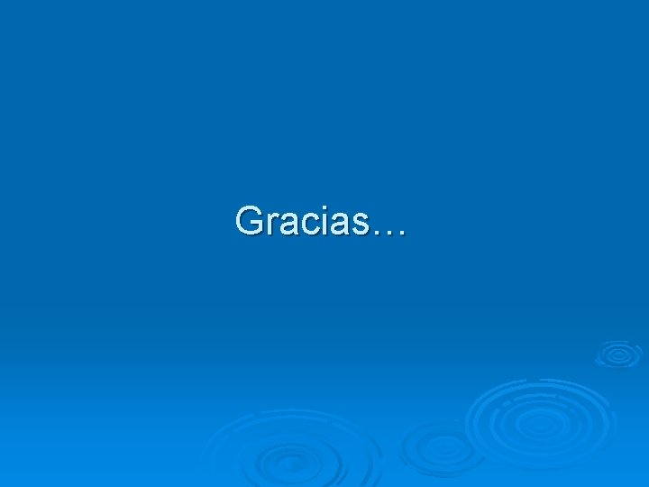 Gracias… 