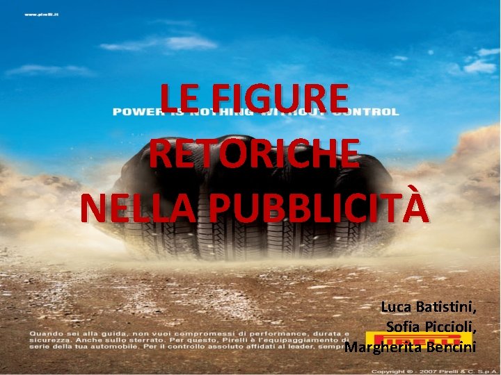 LE FIGURE RETORICHE NELLA PUBBLICITÀ Luca Batistini, Sofia Piccioli, Margherita Bencini 