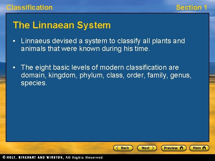 Classification Section 1 The Linnaean System • Linnaeus devised a system to classify all