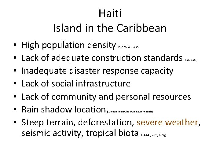 Haiti Island in the Caribbean • • High population density Lack of adequate construction