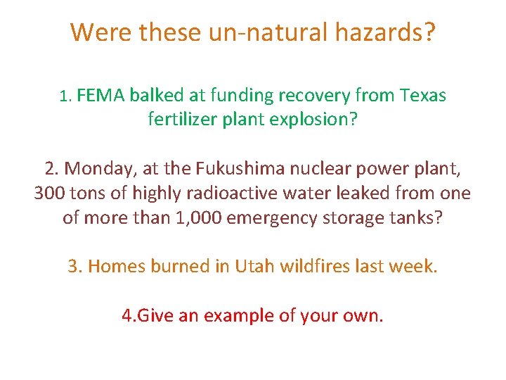 Were these un-natural hazards? 1. FEMA balked at funding recovery from Texas fertilizer plant