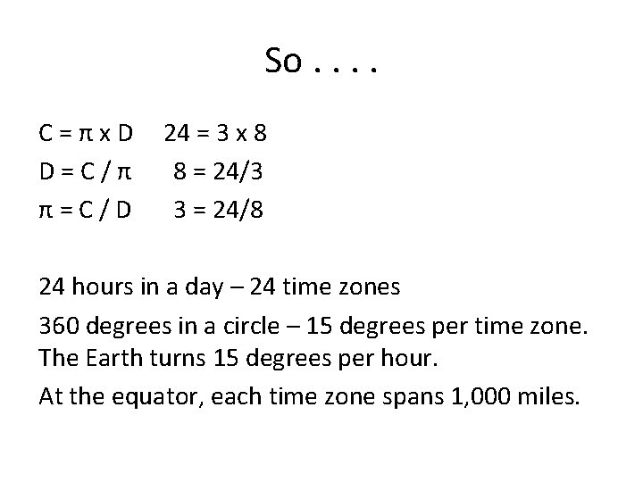 So. . C=πx. D D=C/π π=C/D 24 = 3 x 8 8 = 24/3