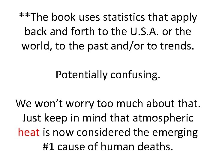 **The book uses statistics that apply back and forth to the U. S. A.