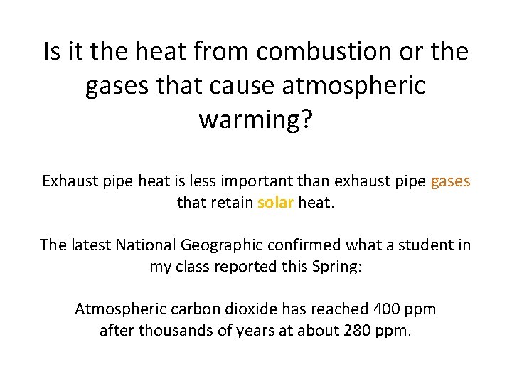 Is it the heat from combustion or the gases that cause atmospheric warming? Exhaust