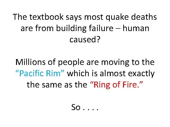 The textbook says most quake deaths are from building failure – human caused? Millions