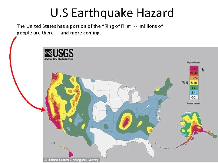 U. S Earthquake Hazard The United States has a portion of the “Ring of