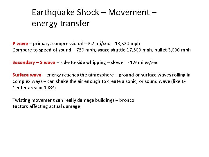 Earthquake Shock – Movement – energy transfer P wave – primary, compressional – 3.